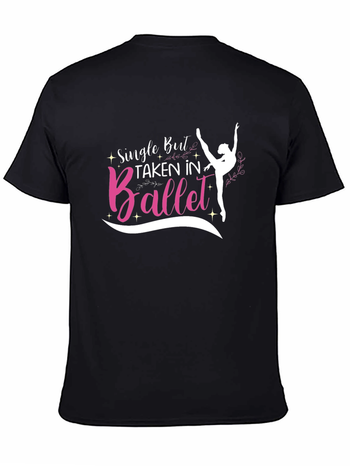 Single But Taken In Ballet T-Shirt