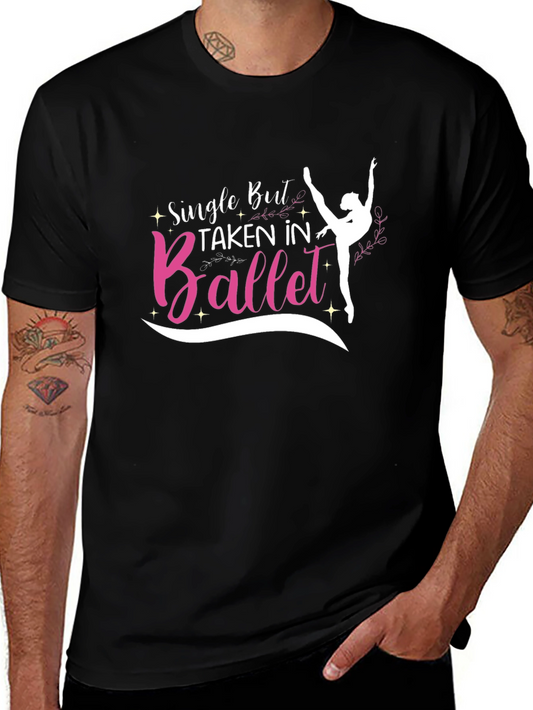 Single But Taken In Ballet T-Shirt