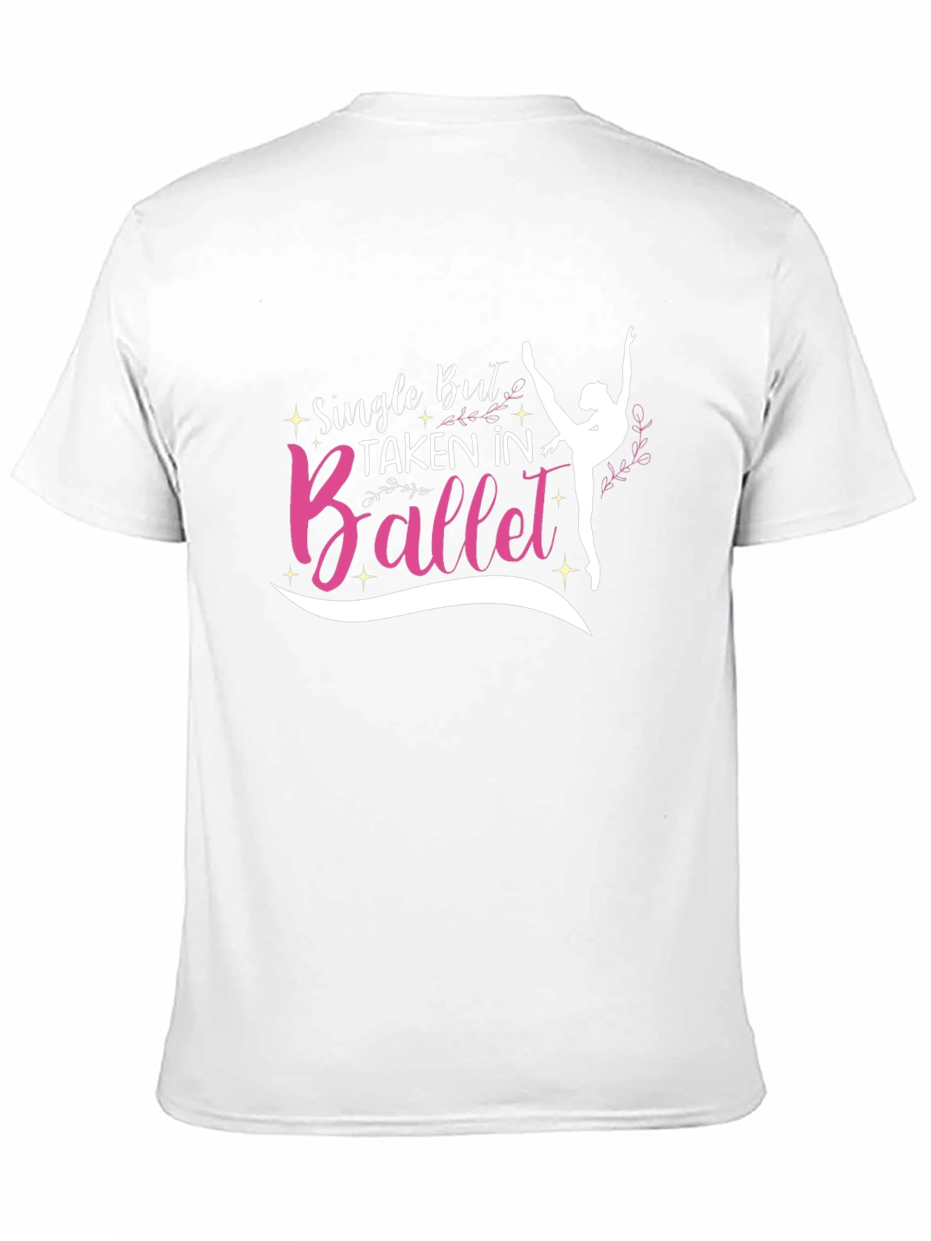 Single But Taken In Ballet T-Shirt