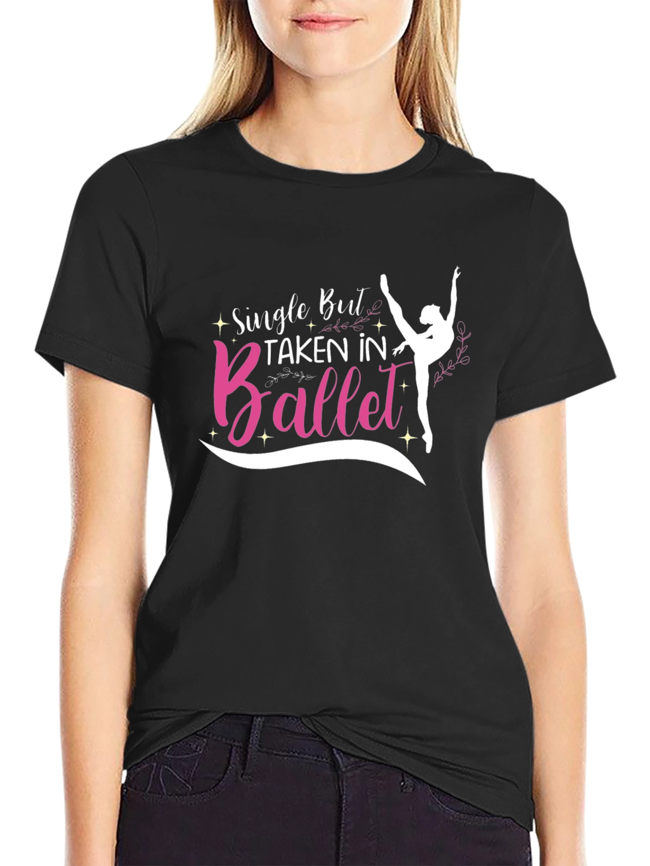 Single But Taken In Ballet T-Shirt