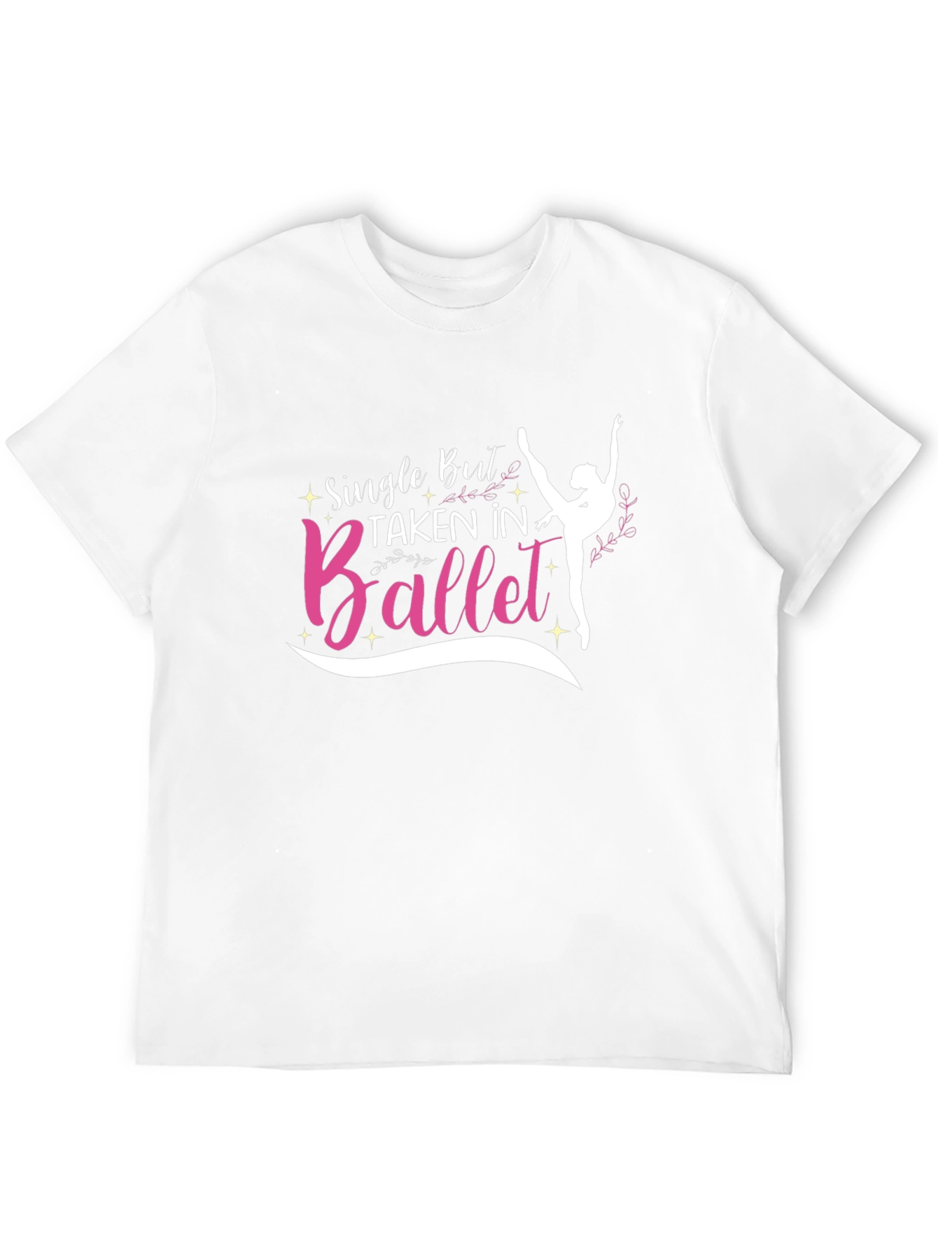 Single But Taken In Ballet T-Shirt