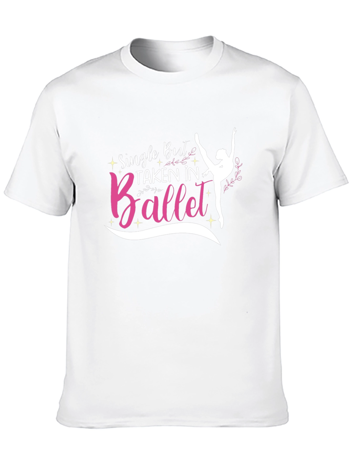 Single But Taken In Ballet T-Shirt