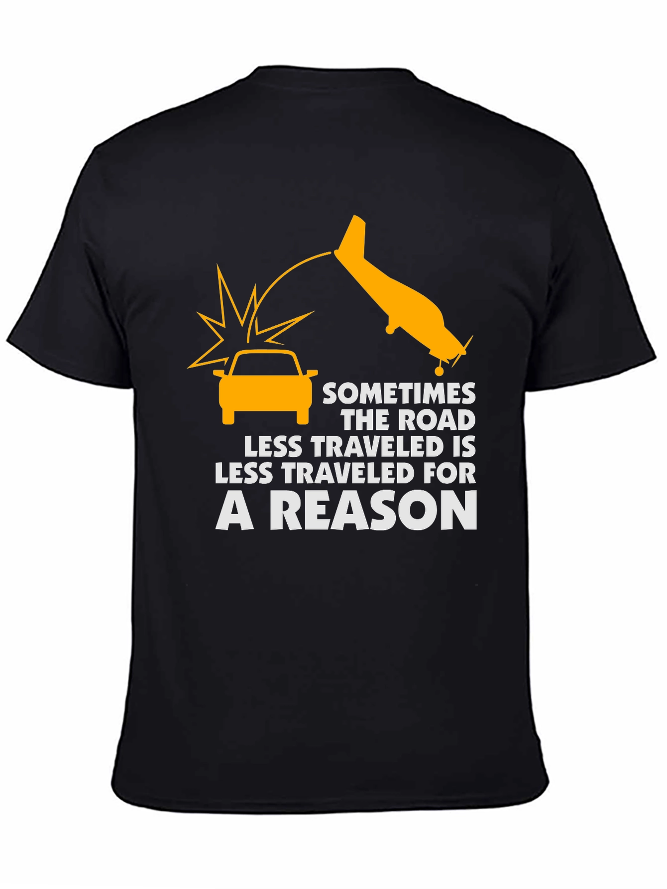 Humorous Graphic Tee - Less Traveled Road
