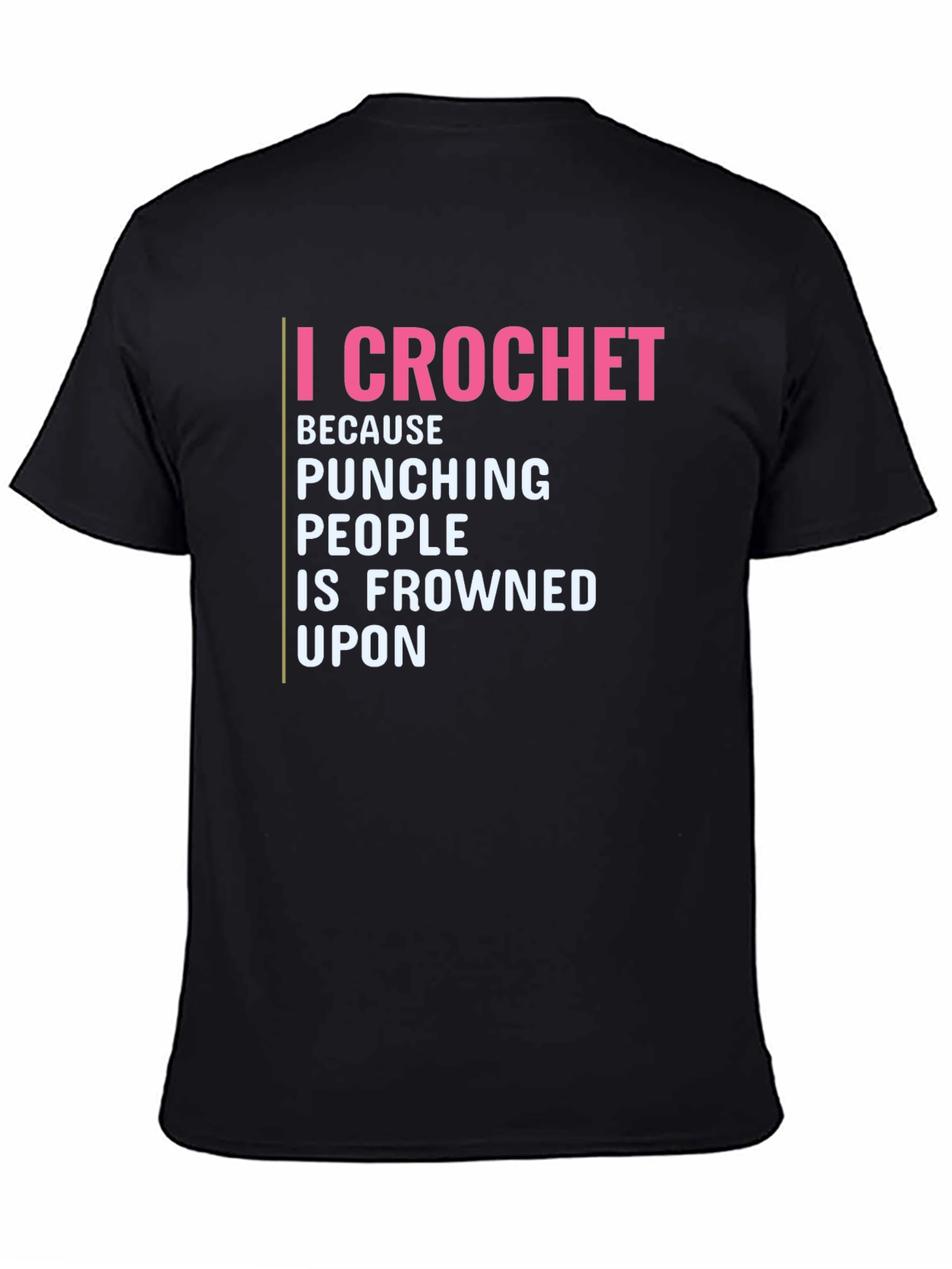 I Crochet Because Punching People is Frowned Upon T-Shirt