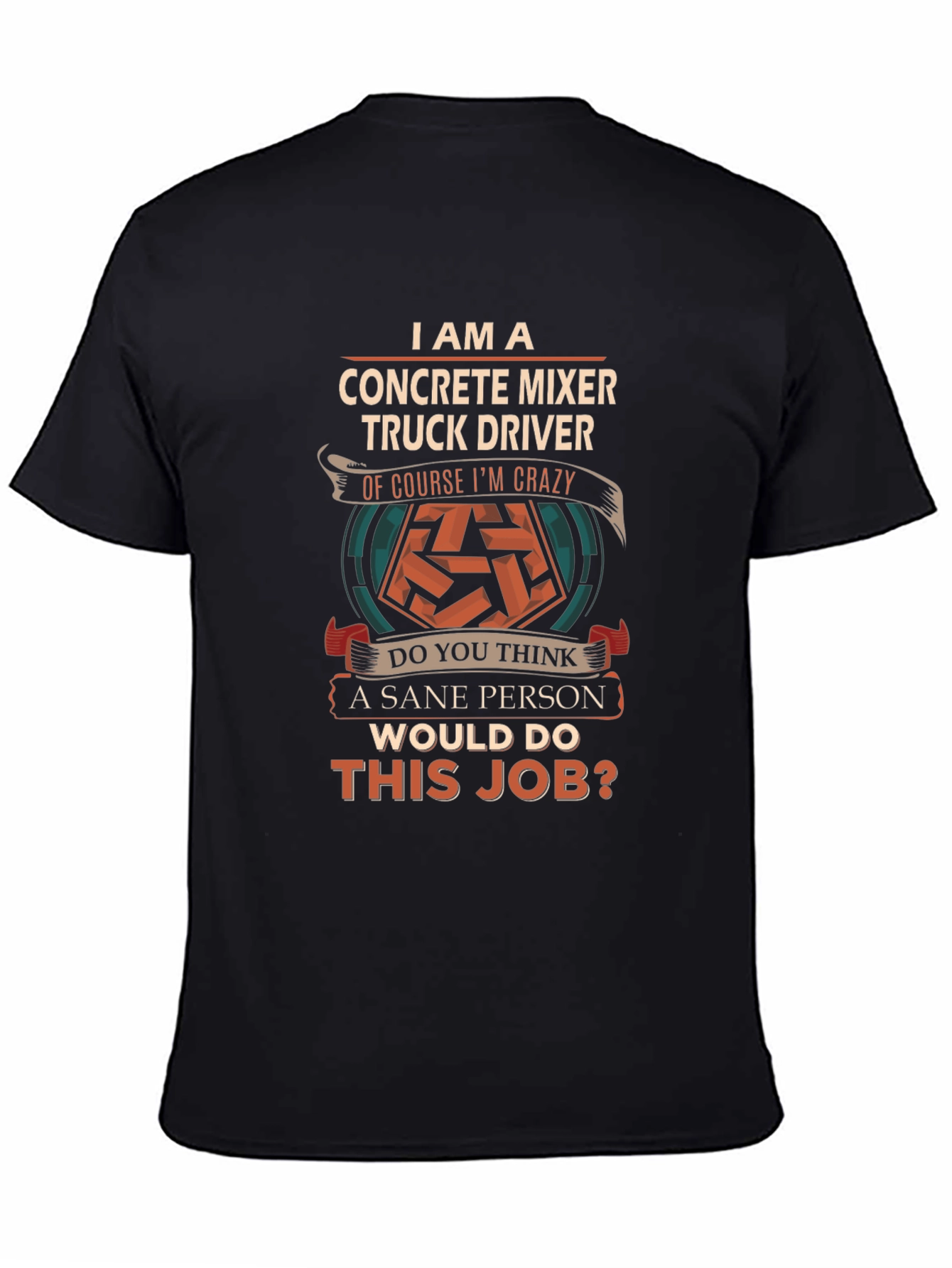 Crazy Concrete Mixer Truck Driver T-Shirt