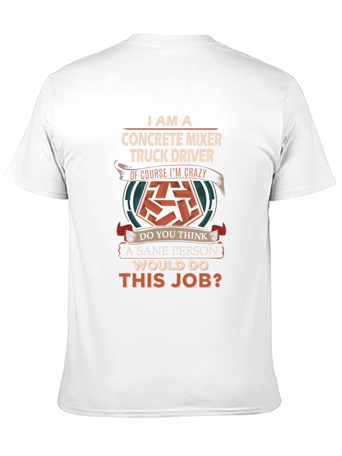 Crazy Concrete Mixer Truck Driver T-Shirt