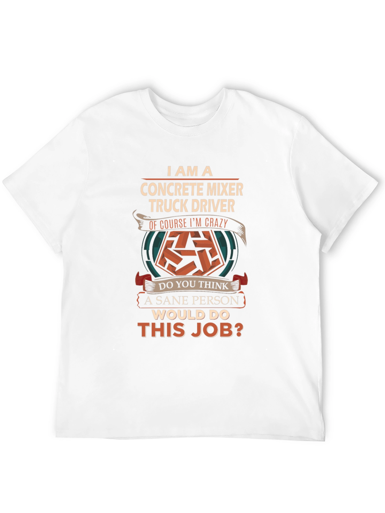 Crazy Concrete Mixer Truck Driver T-Shirt
