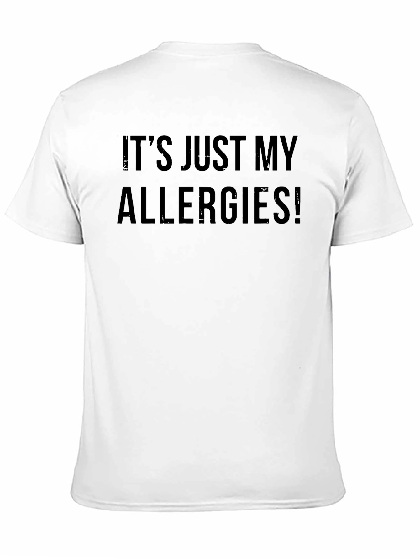Its Just My Allergies! Funny Graphic Tee