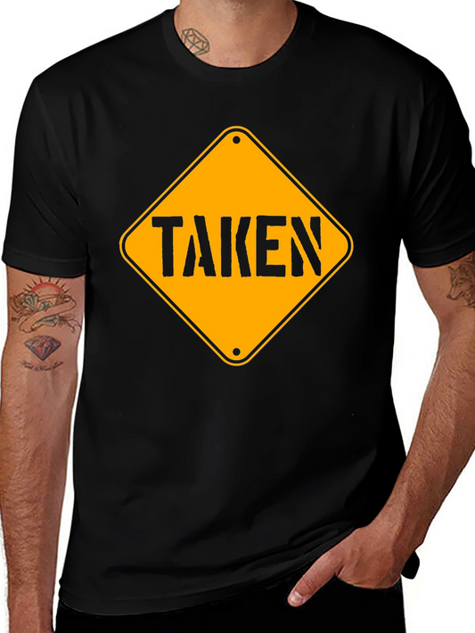 Taken T-Shirt - Funny Relationship Graphic Tee