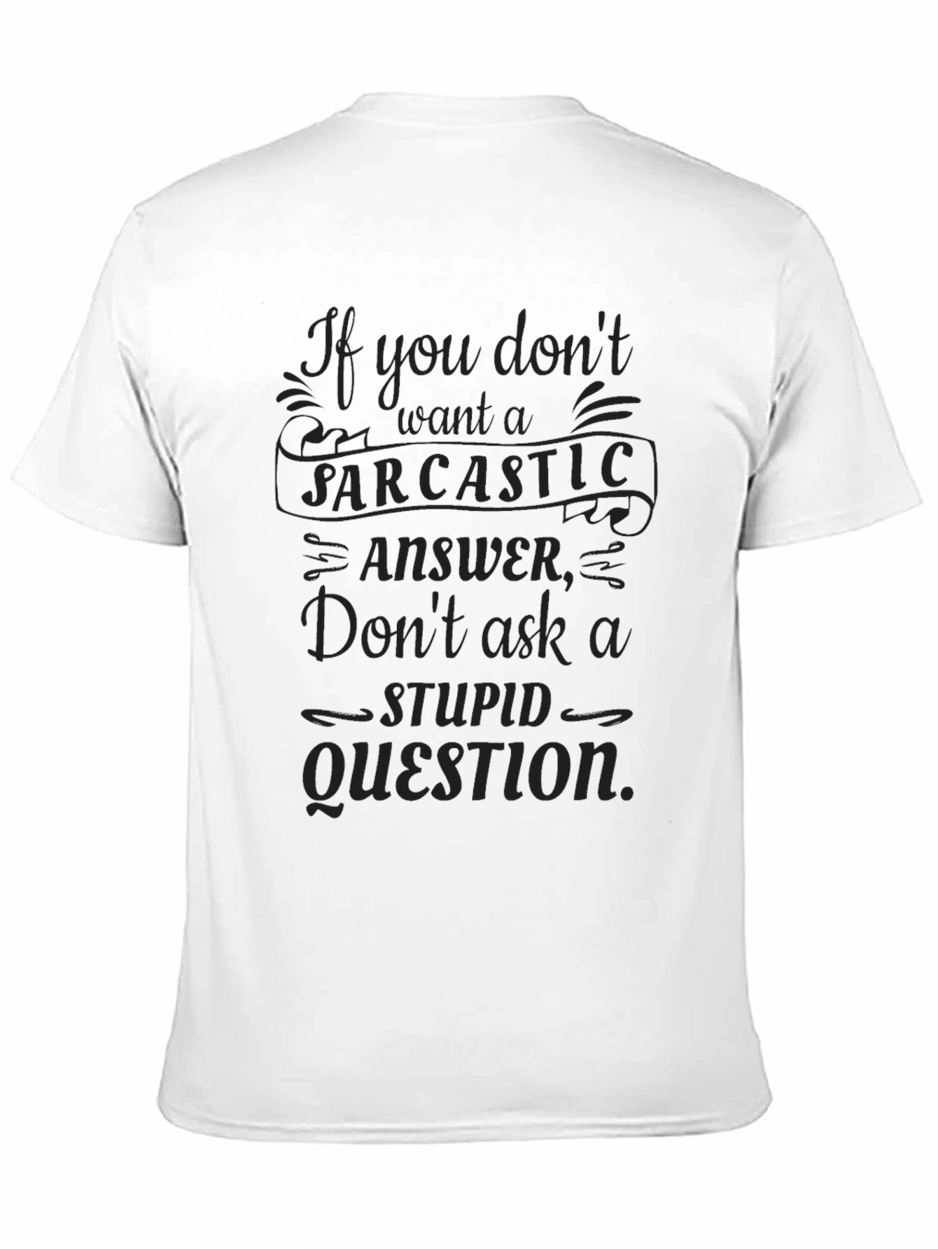 Sarcastic Answer Graphic T-Shirt