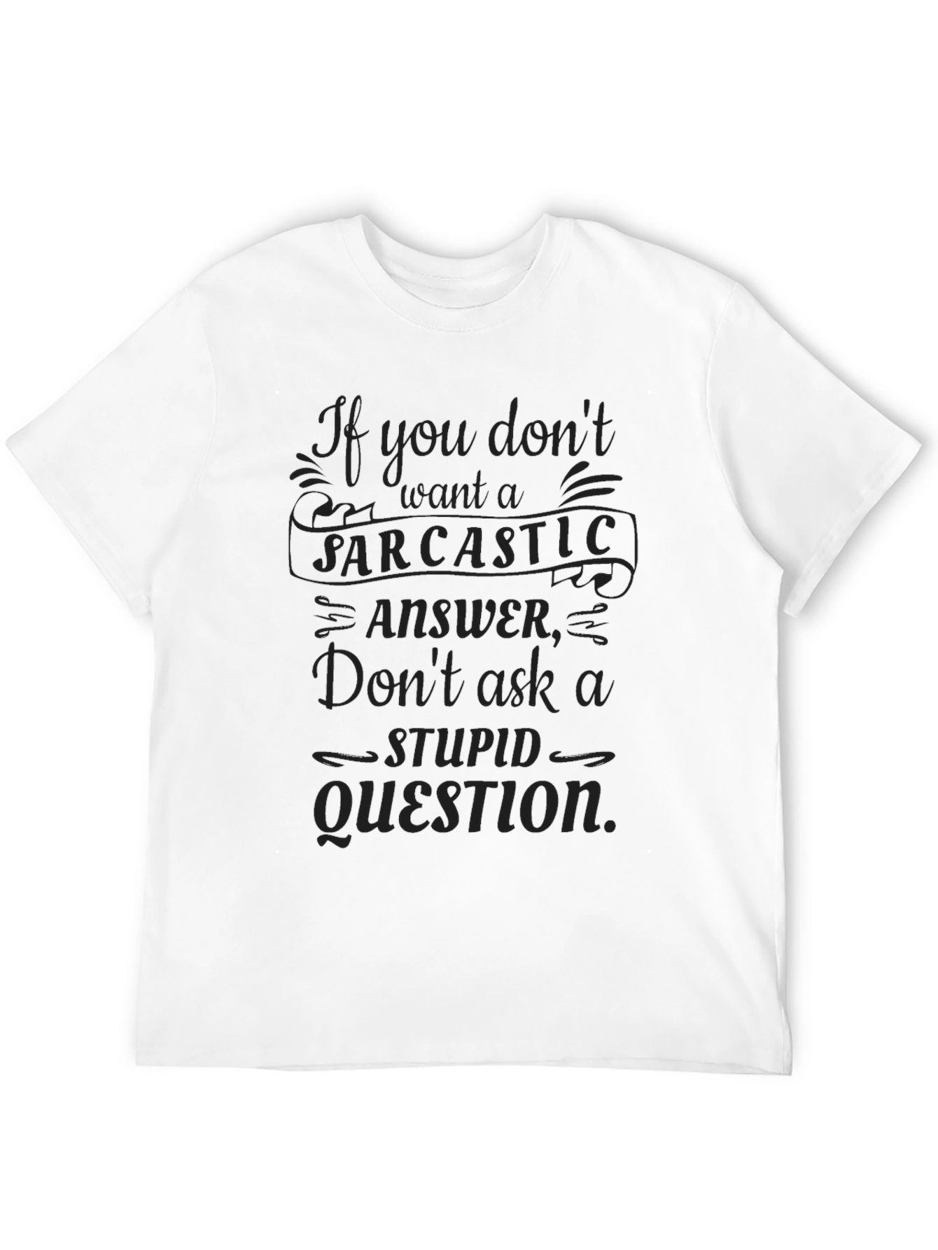Sarcastic Answer Graphic T-Shirt