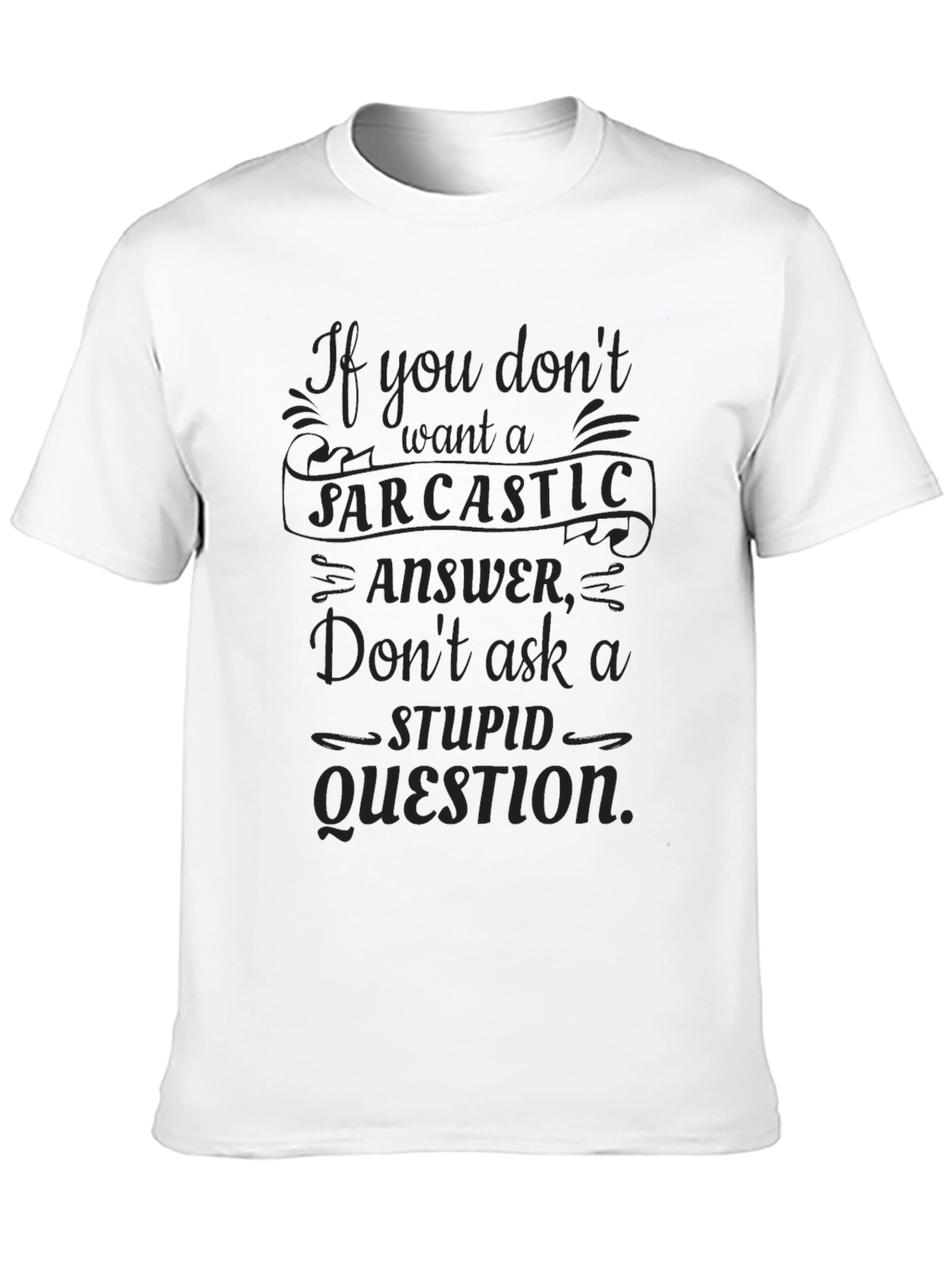 Sarcastic Answer Graphic T-Shirt