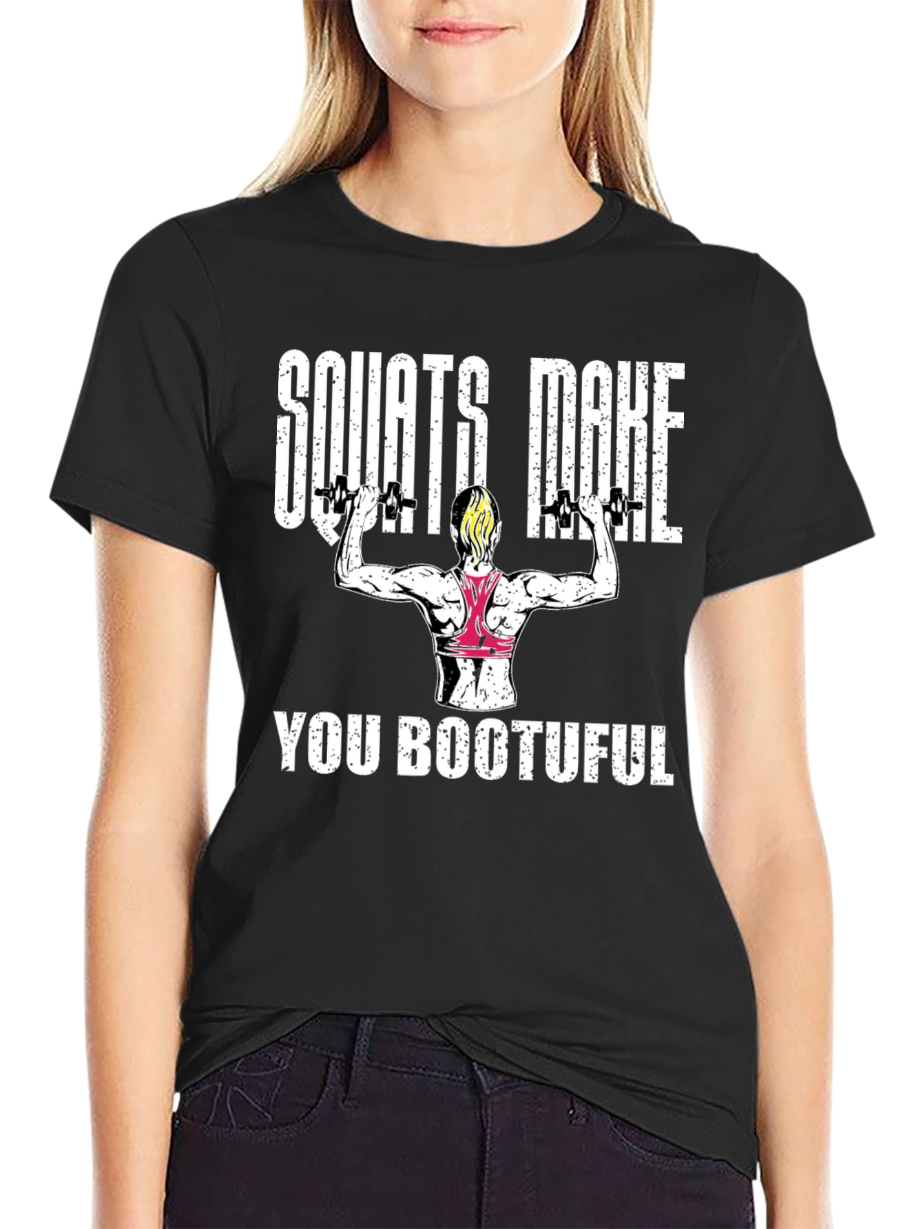 Squats Make You Bootuful T-Shirt