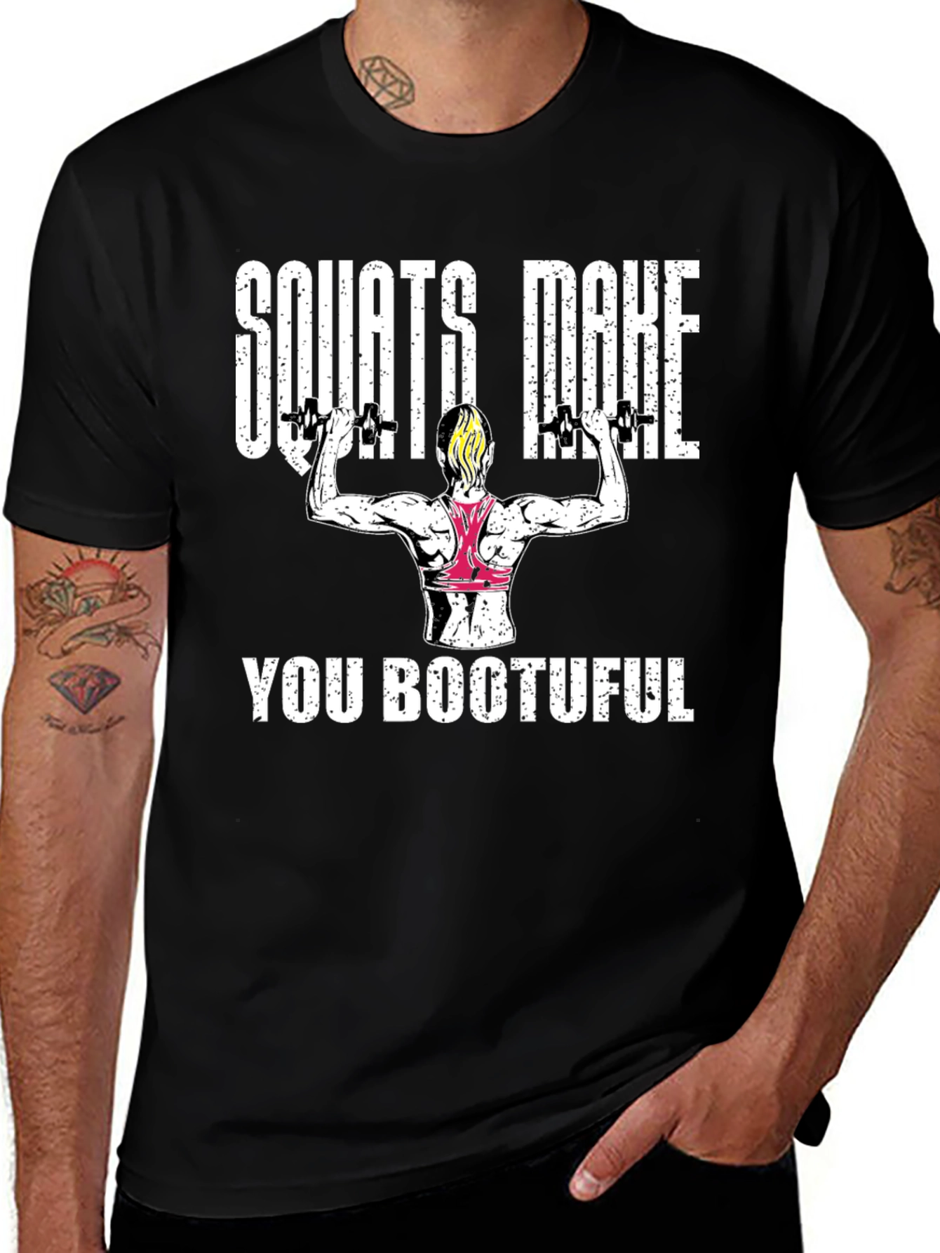 Squats Make You Bootuful T-Shirt