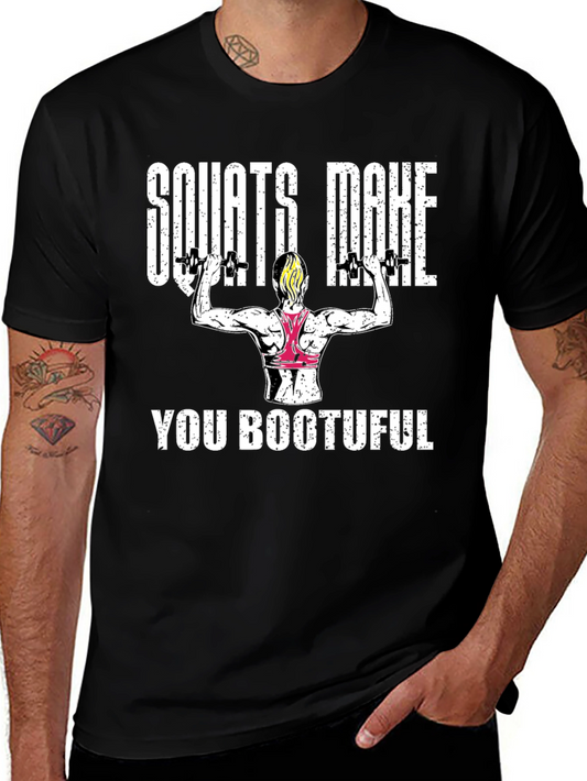 Squats Make You Bootuful T-Shirt