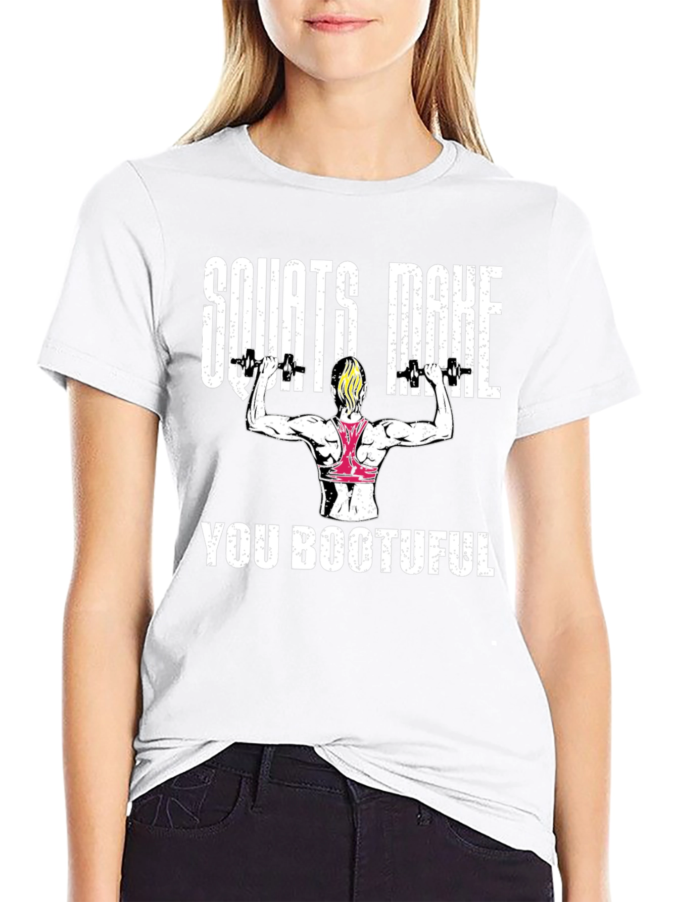 Squats Make You Bootuful T-Shirt