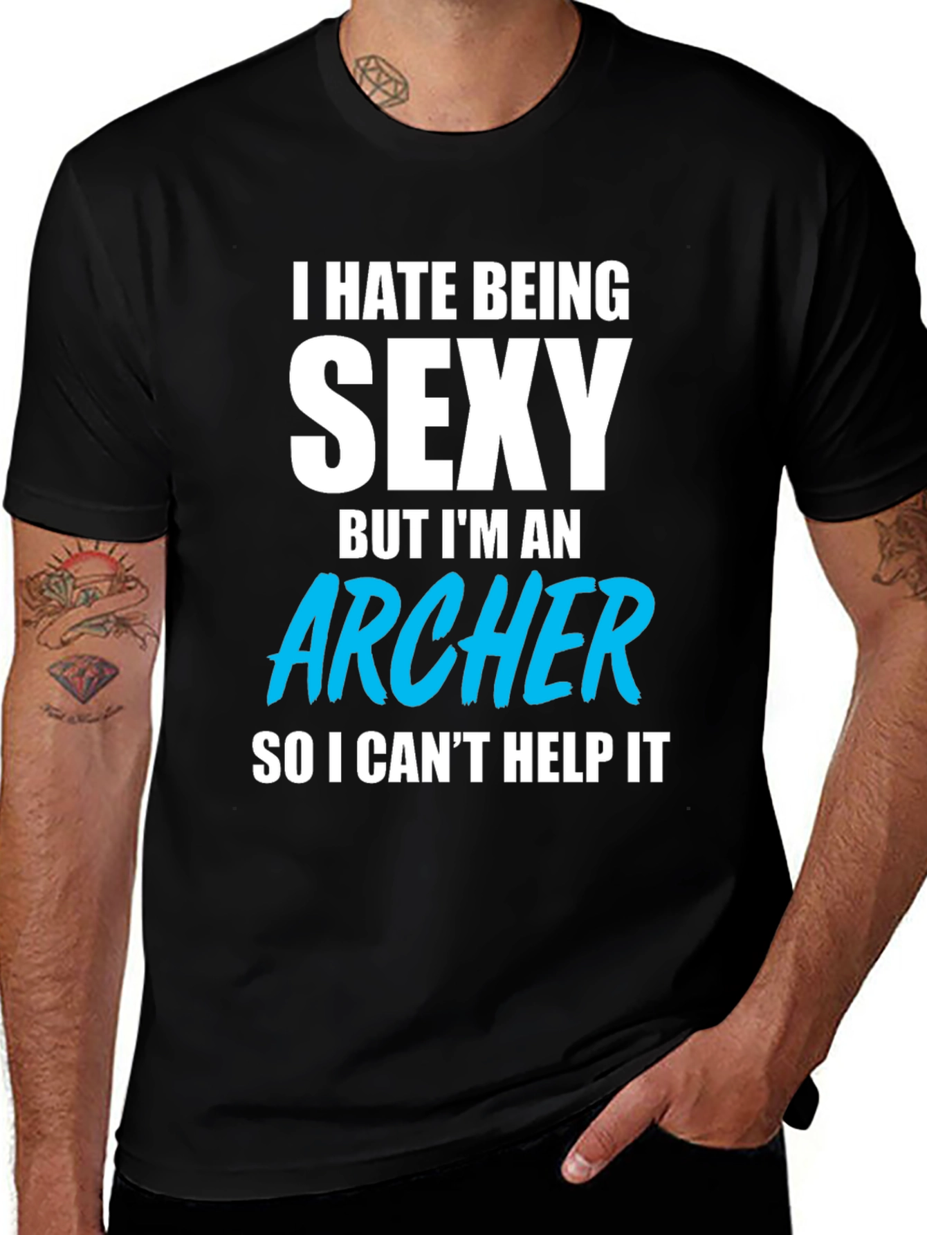 Funny Archer T-Shirt - I Hate Being Sexy