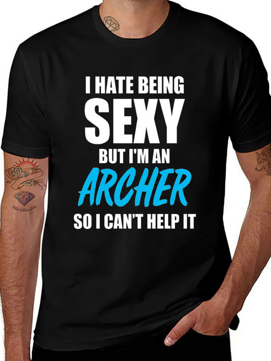 Funny Archer T-Shirt - I Hate Being Sexy