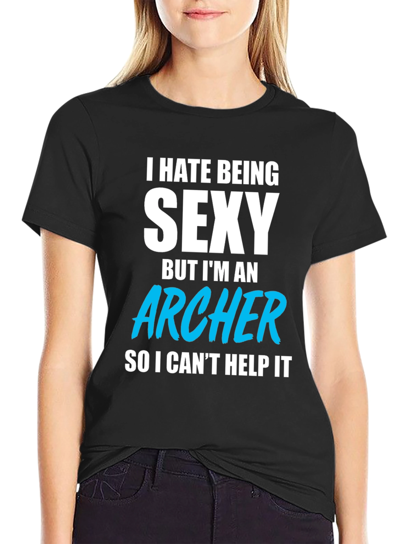 Funny Archer T-Shirt - I Hate Being Sexy