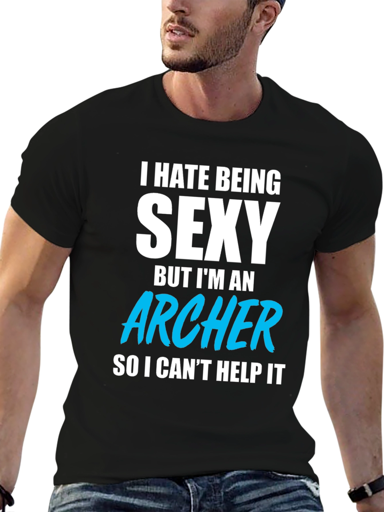 Funny Archer T-Shirt - I Hate Being Sexy