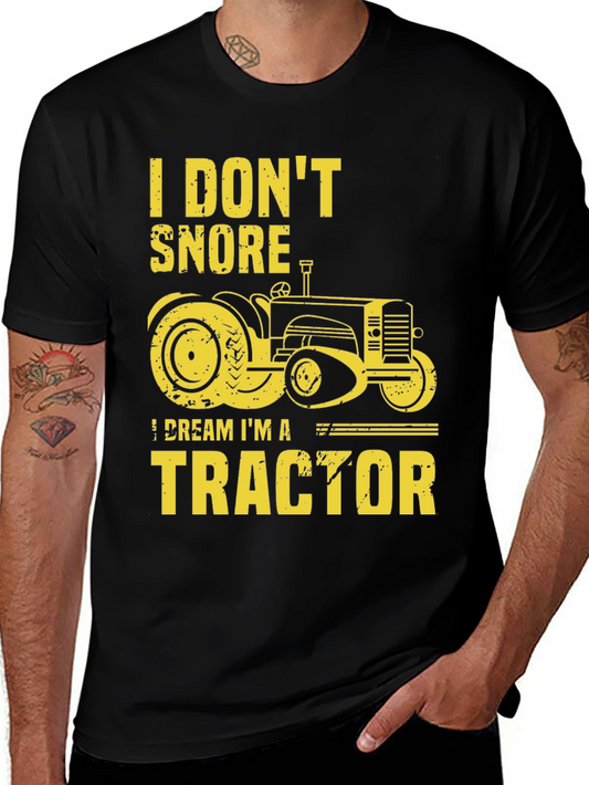 I DONT SNORE T-Shirt - Dream Tractor Graphic Tee