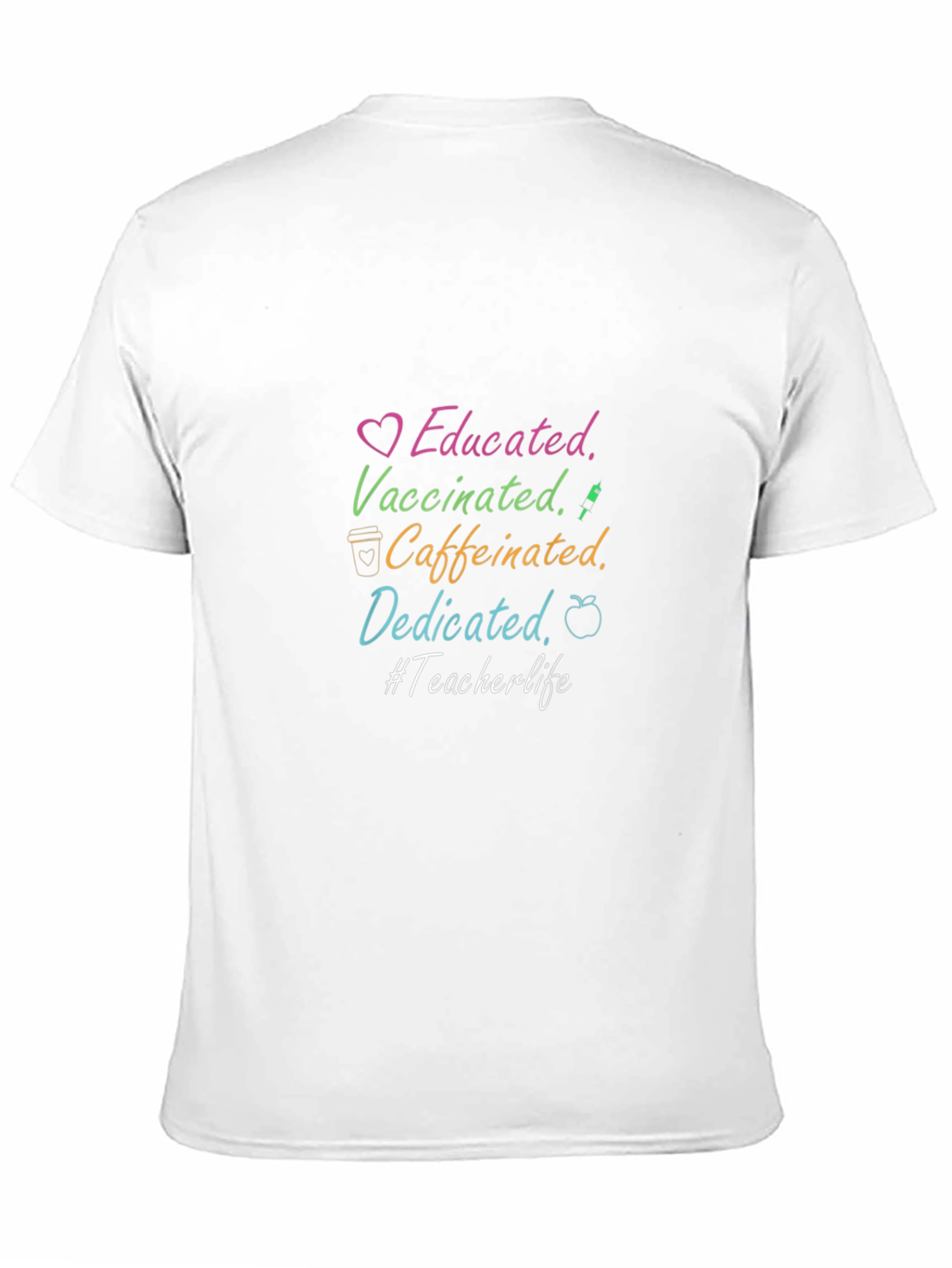 Educated Vaccinated Caffeinated Dedicated Teacher T-Shirt