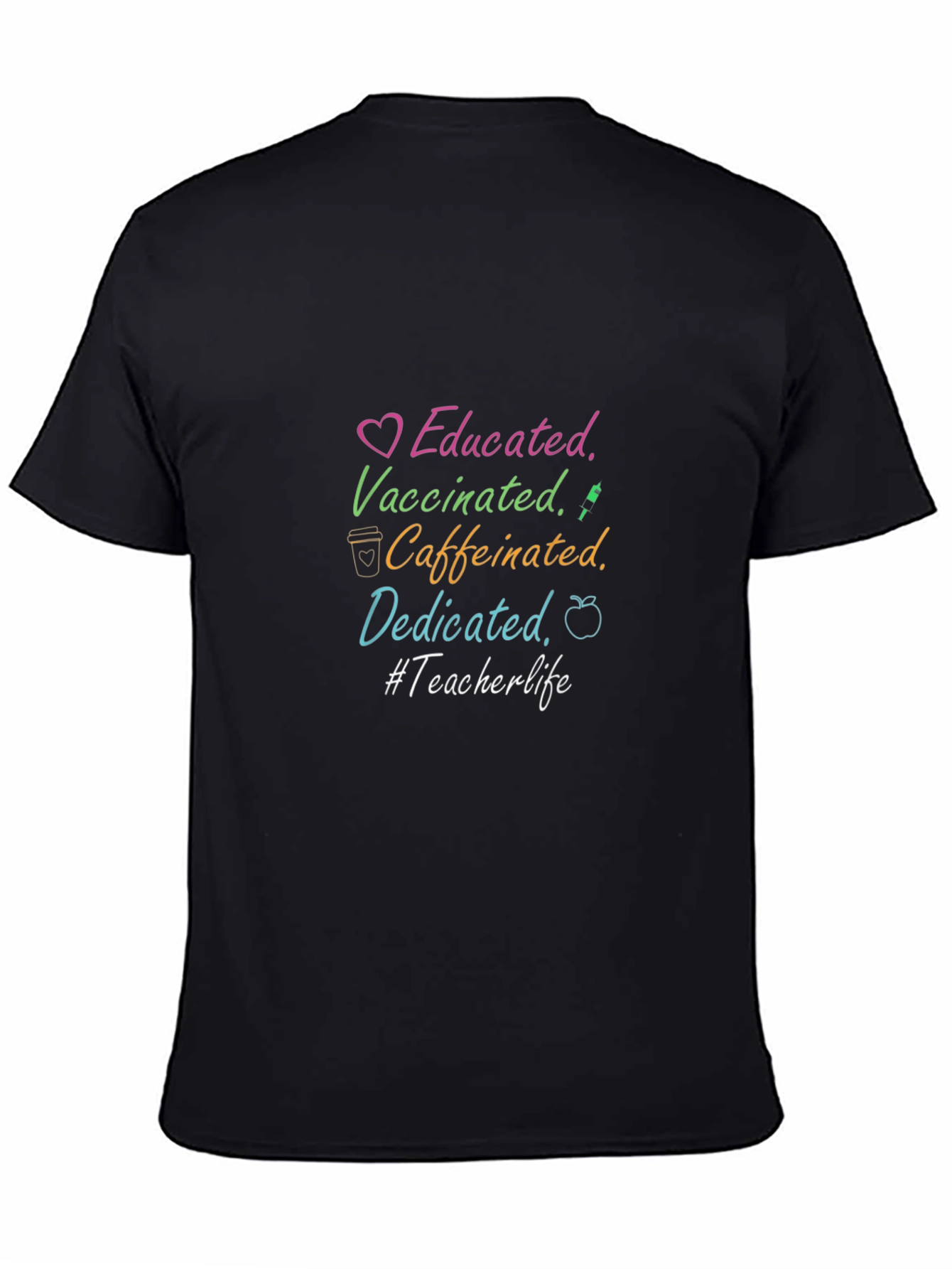 Educated Vaccinated Caffeinated Dedicated Teacher T-Shirt