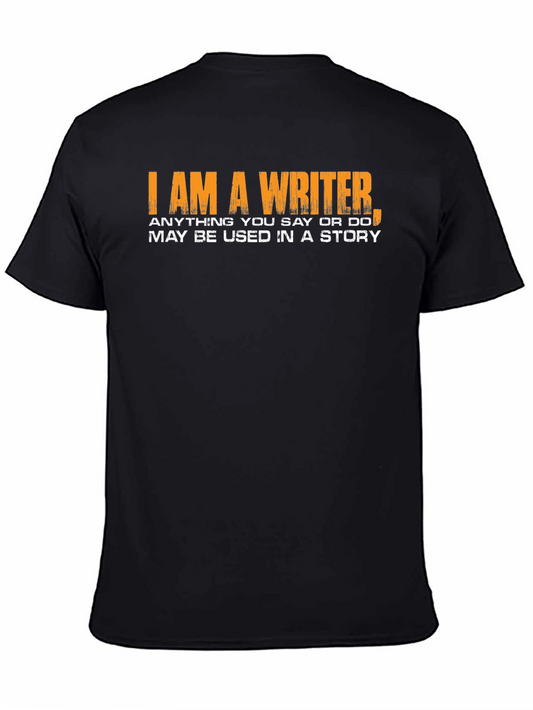 I Am a Writer T-Shirt Novelty Gift