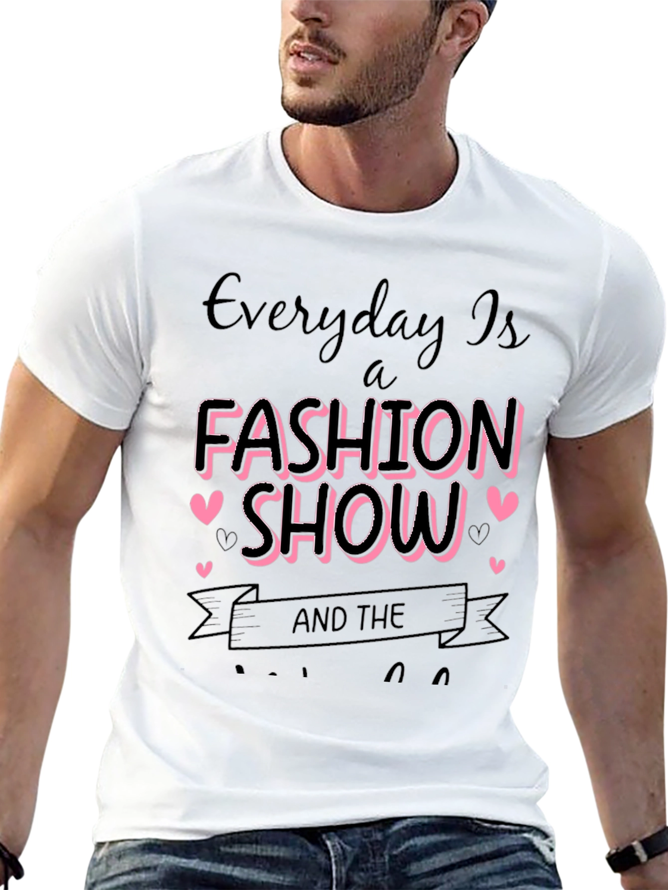 Fashion Show T-Shirt - Everyday is a Runway
