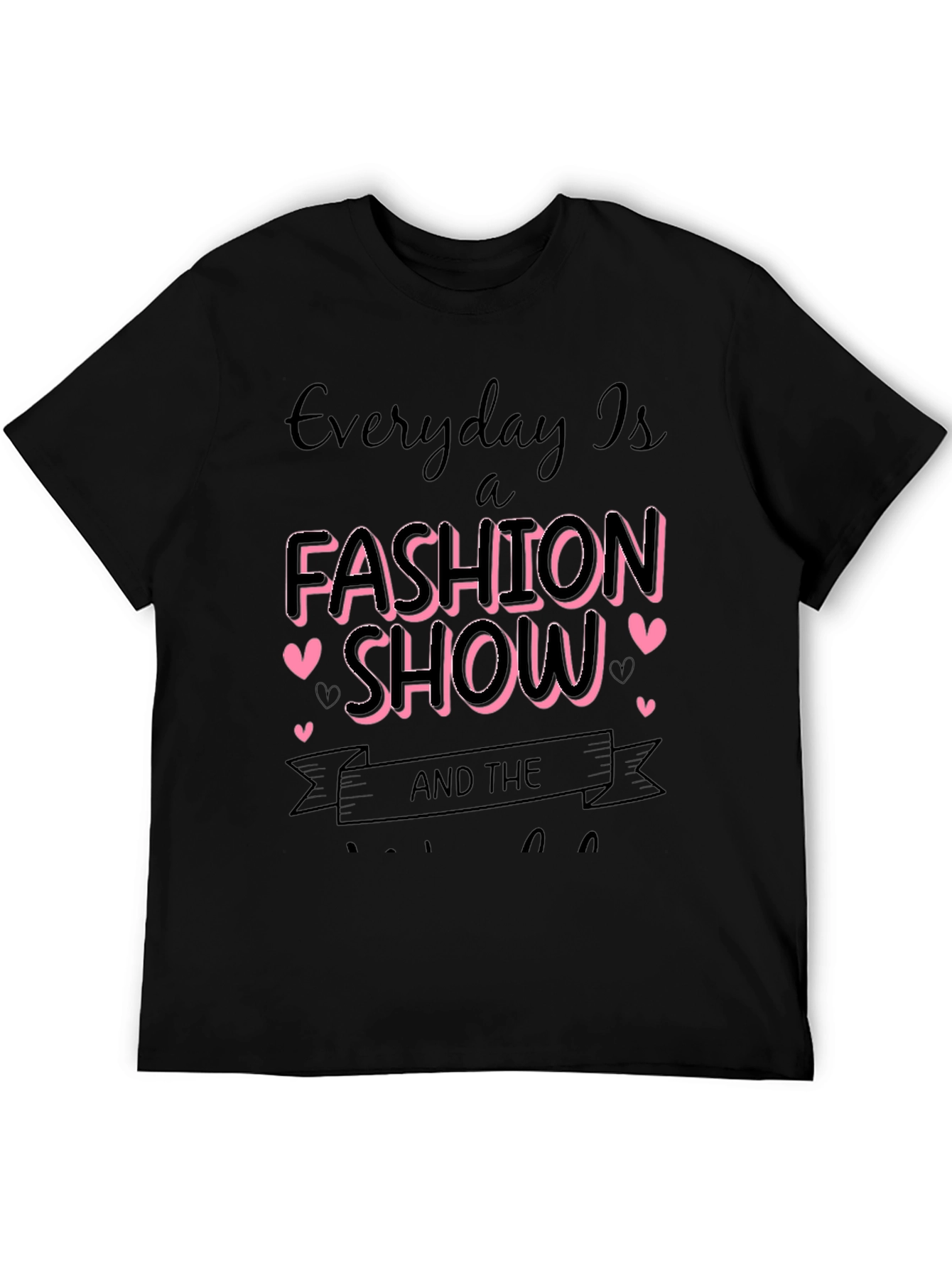Fashion Show T-Shirt - Everyday is a Runway
