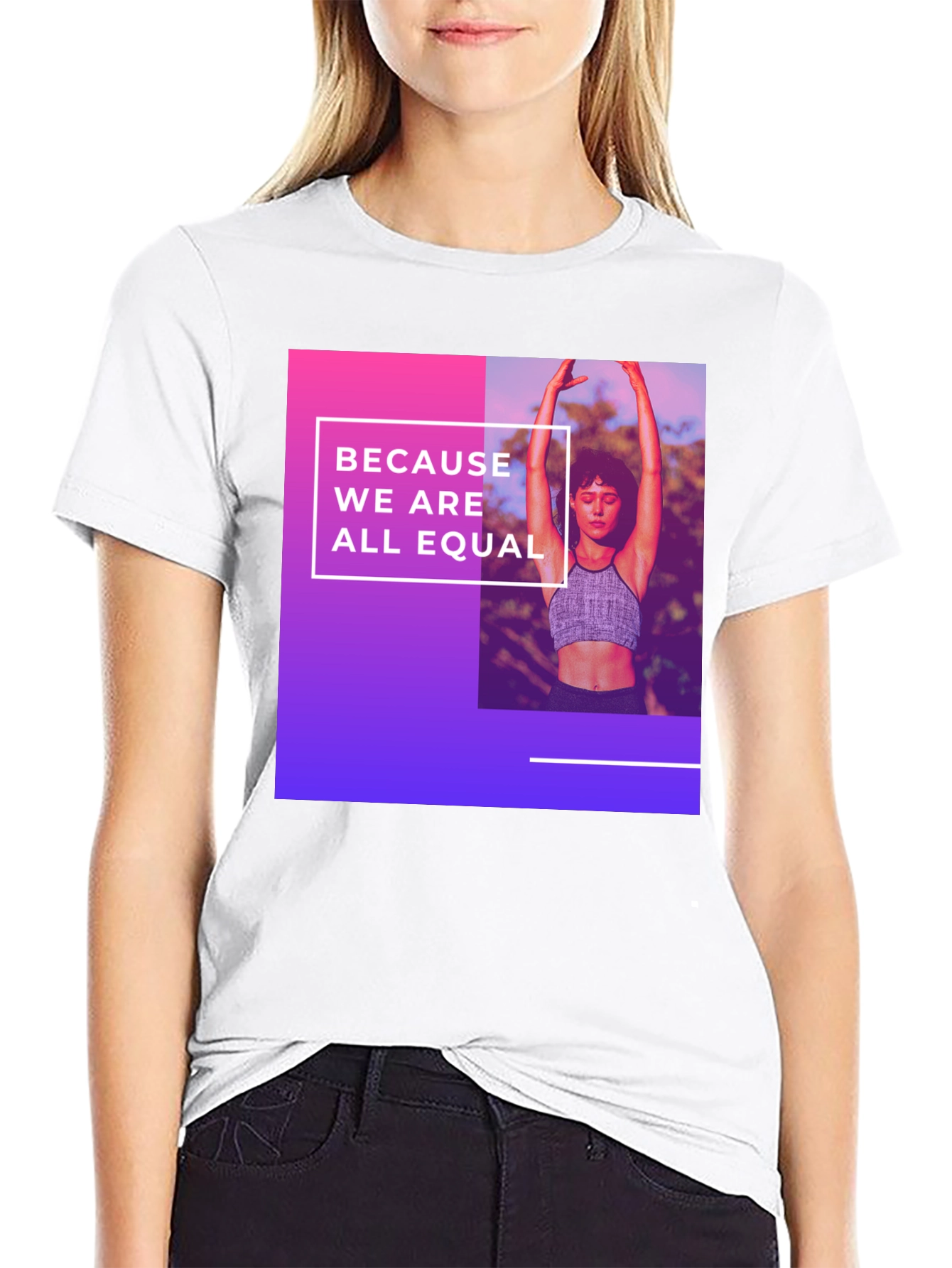 Equality T-Shirt: Because We Are All Equal