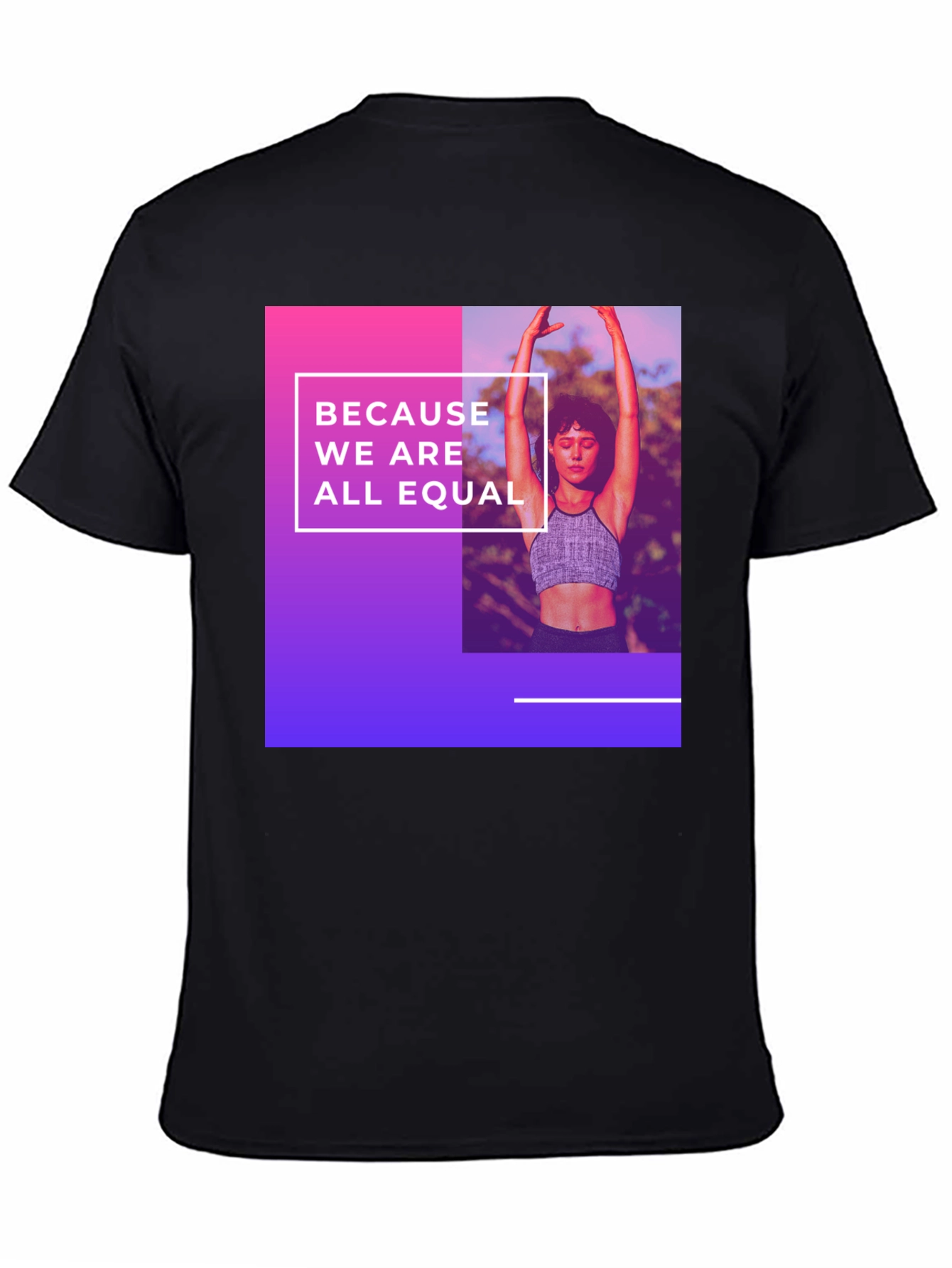 Equality T-Shirt: Because We Are All Equal