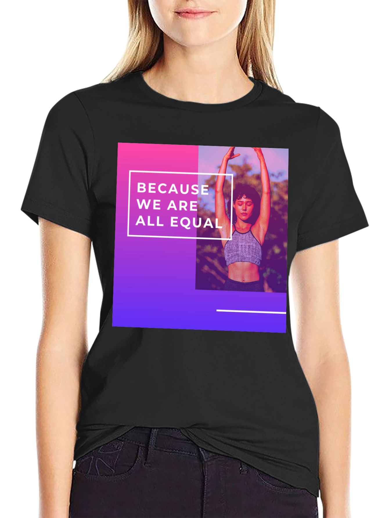 Equality T-Shirt: Because We Are All Equal