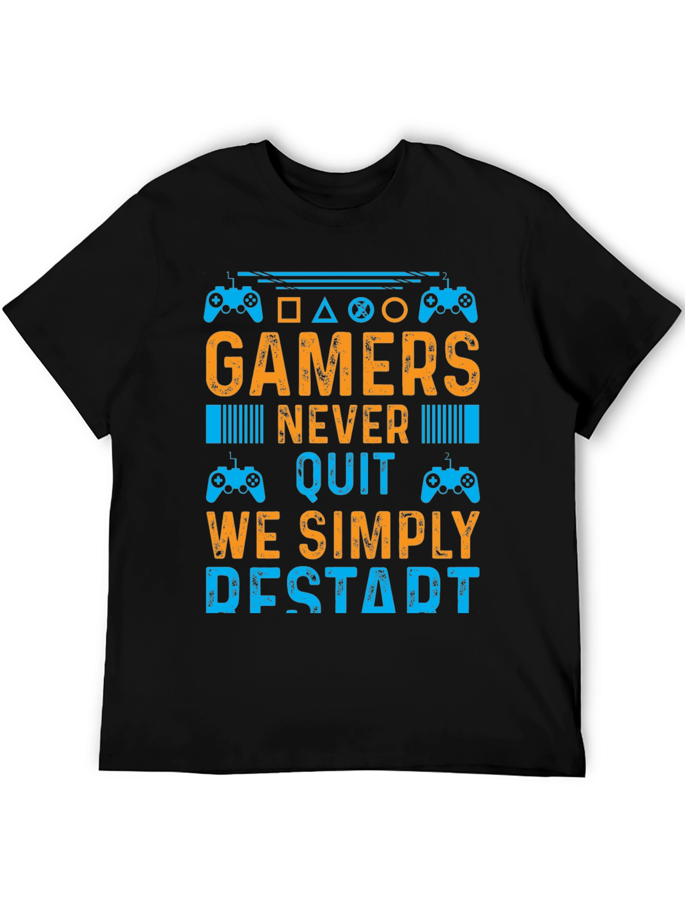 Gamers Never Quit T-Shirt - Restart Design