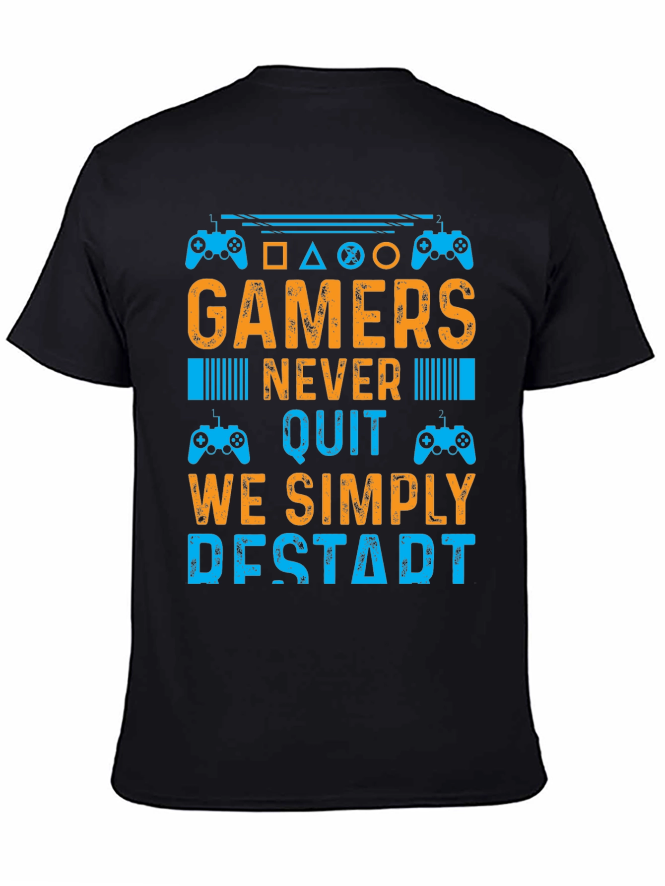 Gamers Never Quit T-Shirt - Restart Design