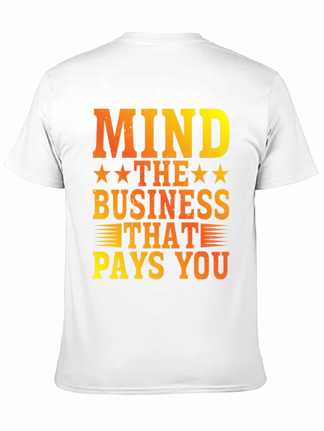 Mind The Business That Pays You Graphic Tee