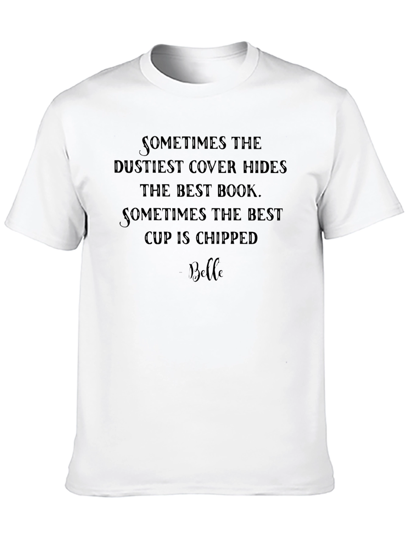 Inspirational Quote T-Shirt - Beauty and the Beast