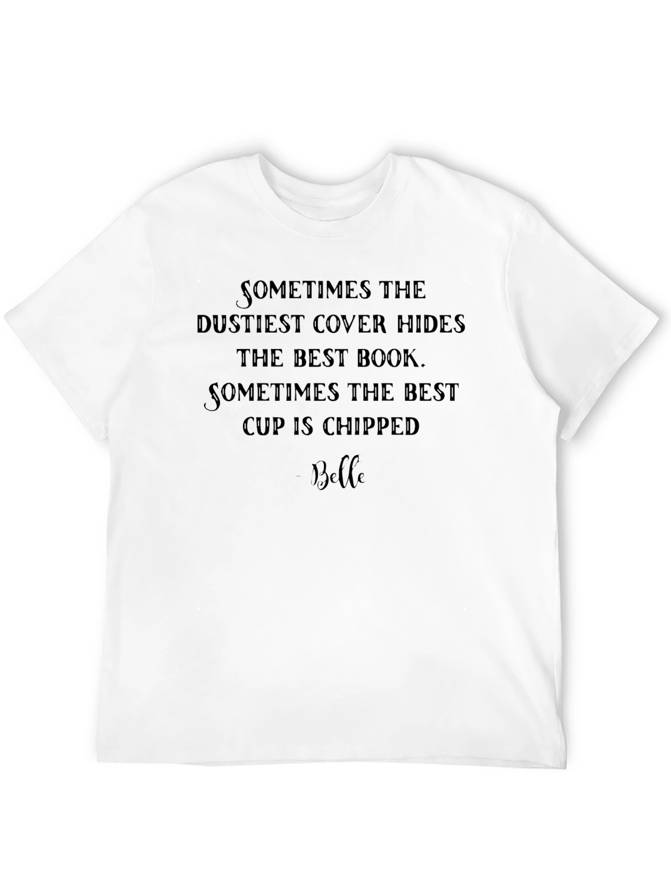 Inspirational Quote T-Shirt - Beauty and the Beast