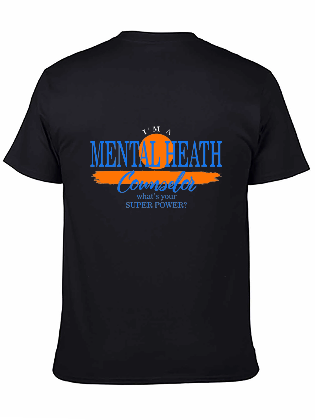 Mental Health Counselor T-Shirt - Super Power Tee