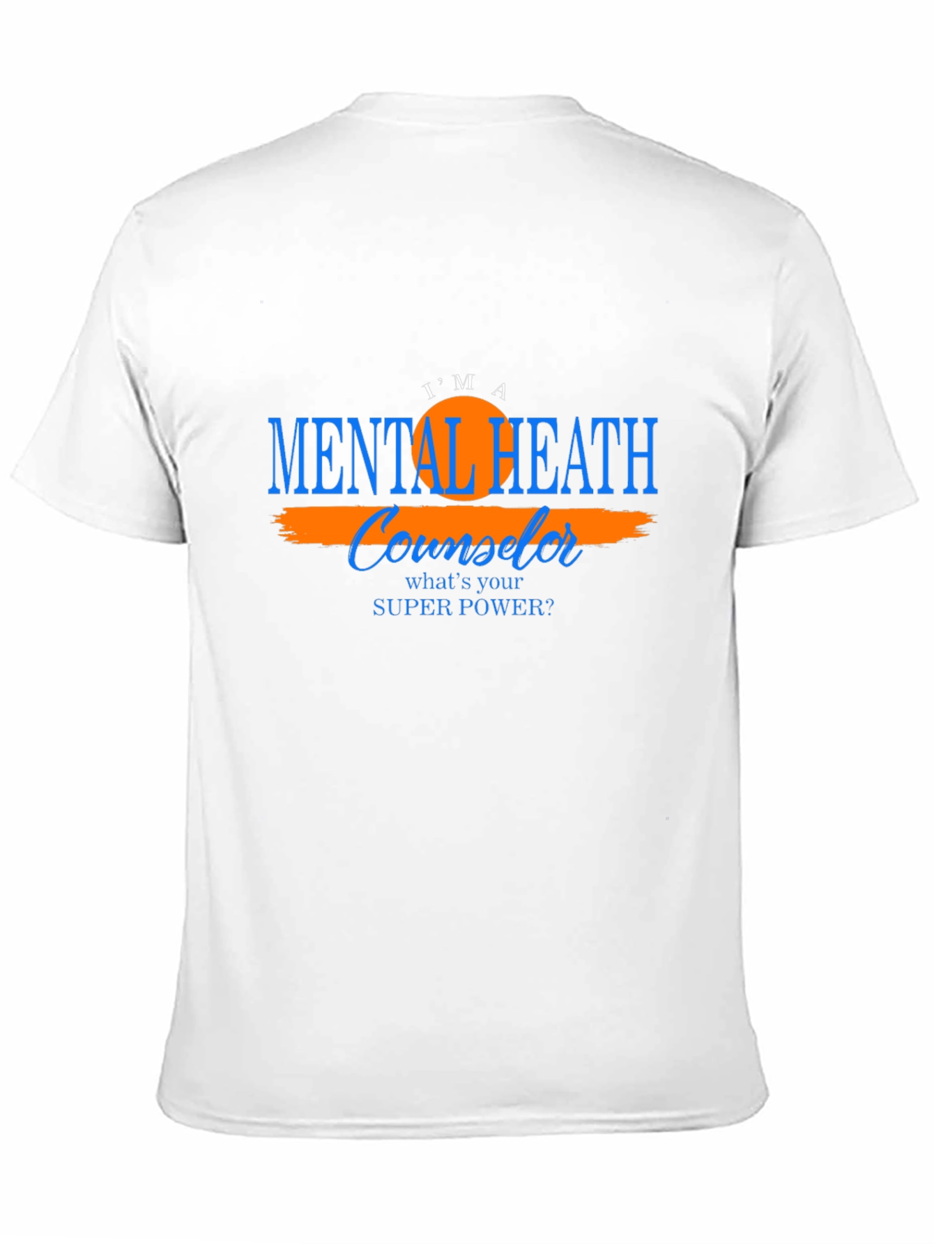 Mental Health Counselor T-Shirt - Super Power Tee