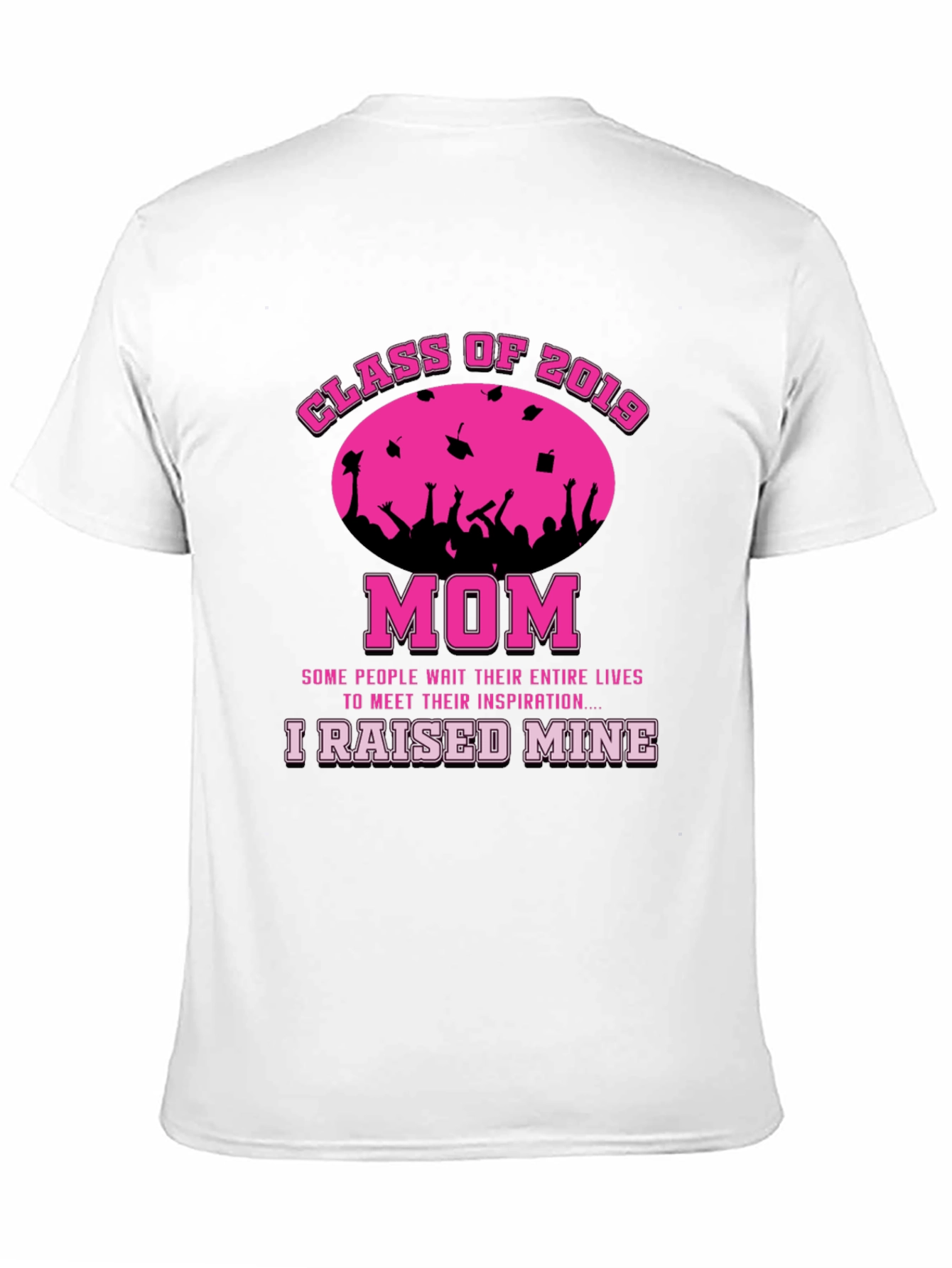 Class of 2019 Mom T-Shirt - Graduation Pride!