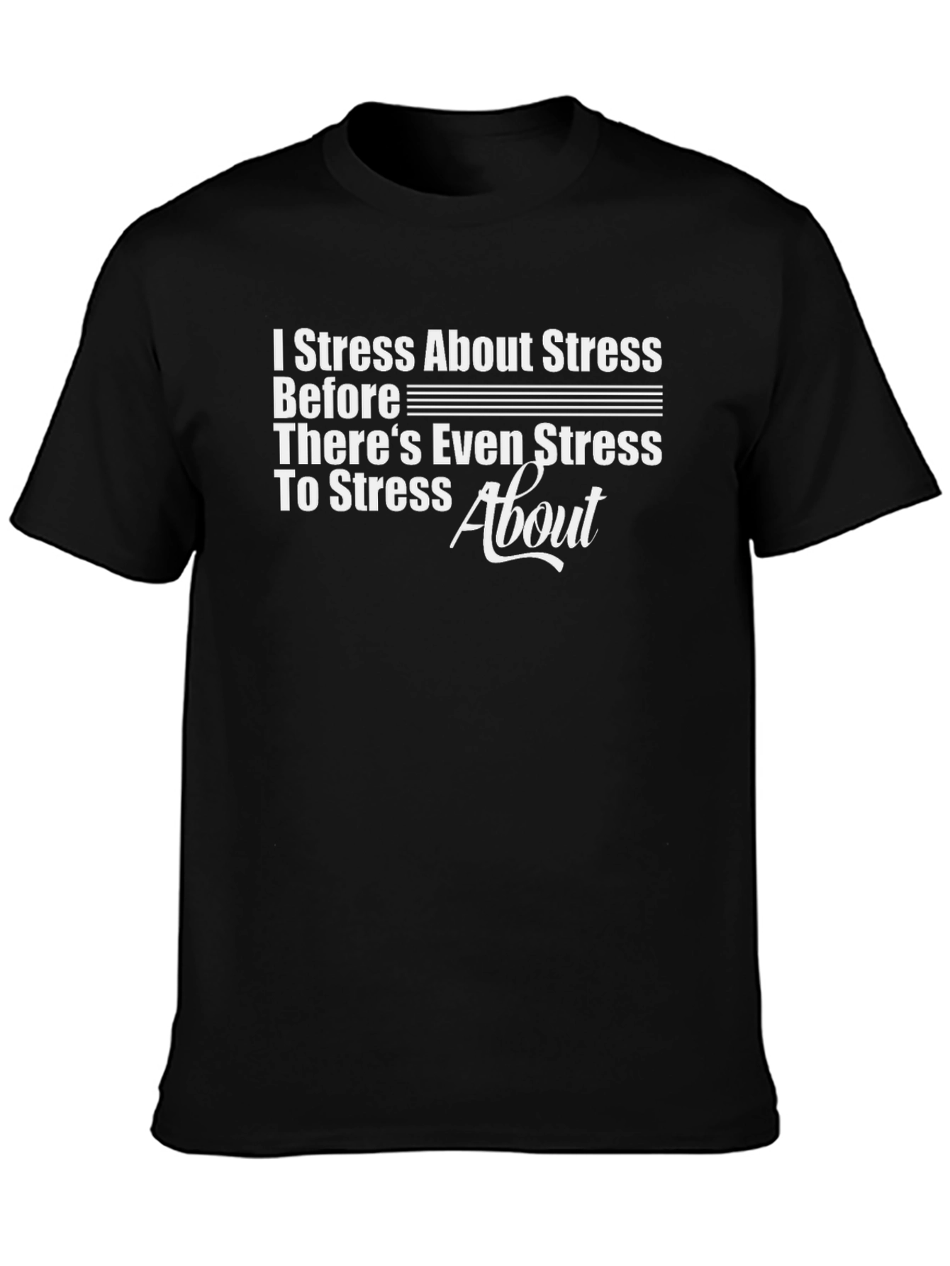 Stress About Stress Graphic T-Shirt