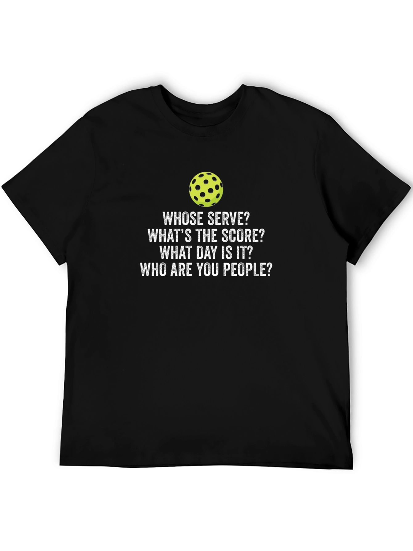 Pickleball T-Shirt: Whose Serve? Funny Pickleball Tee