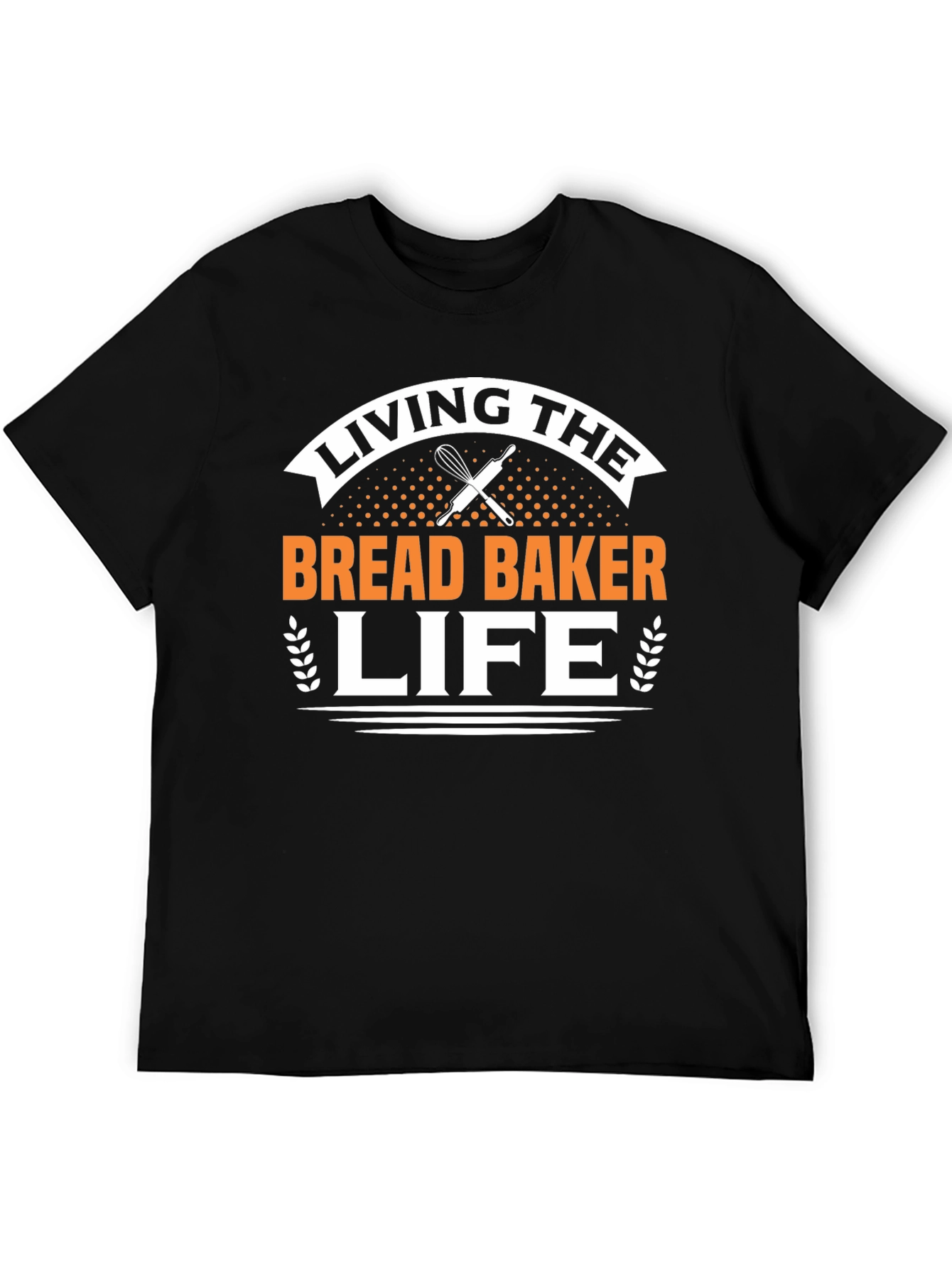 Living The Bread Baker Life T-Shirt