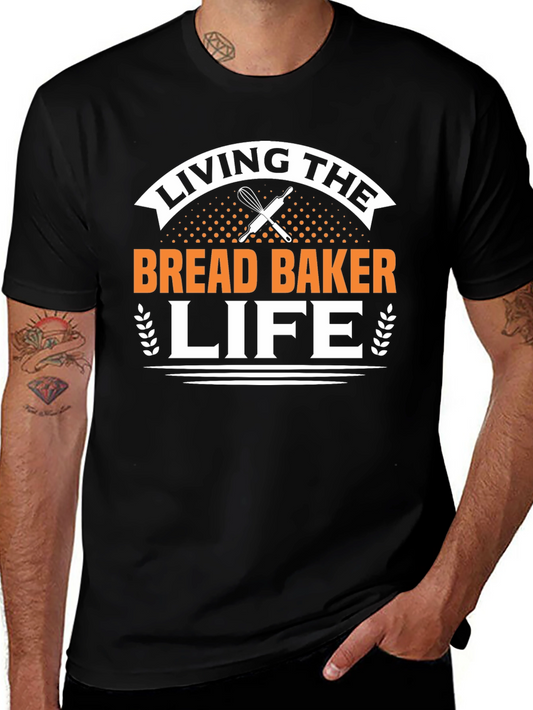 Living The Bread Baker Life T-Shirt