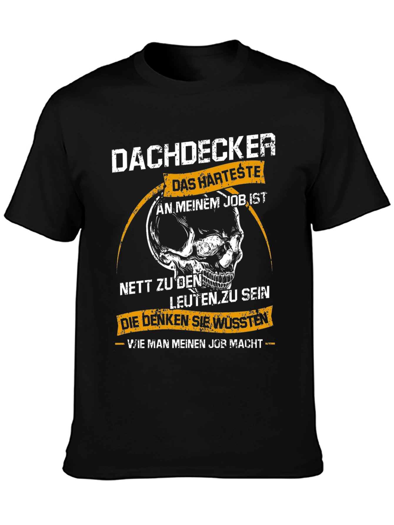 Dachdecker Skull T-Shirt: Hardest Job