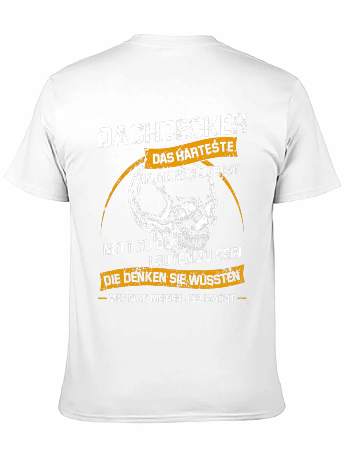 Dachdecker Skull T-Shirt: Hardest Job