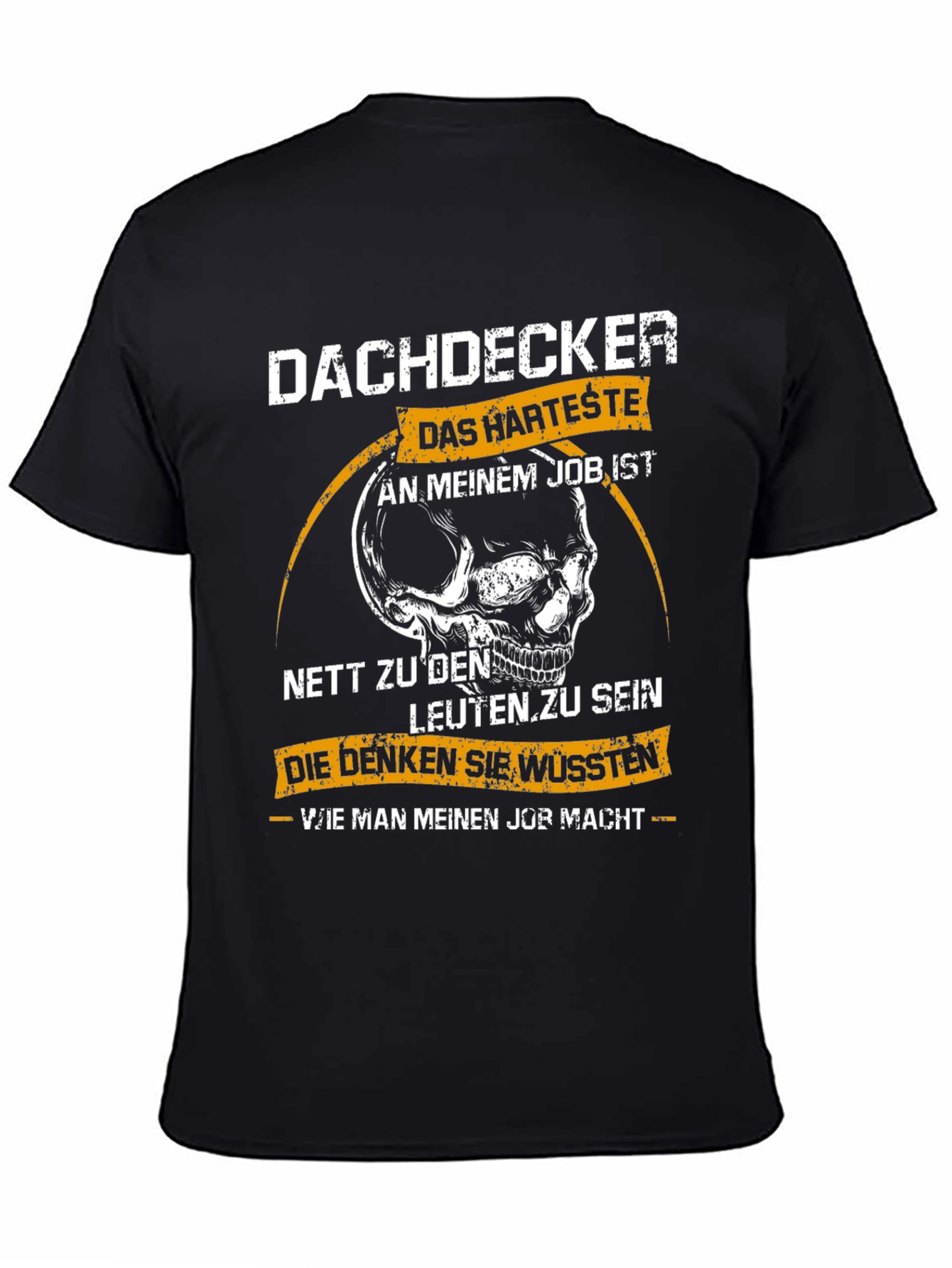 Dachdecker Skull T-Shirt: Hardest Job
