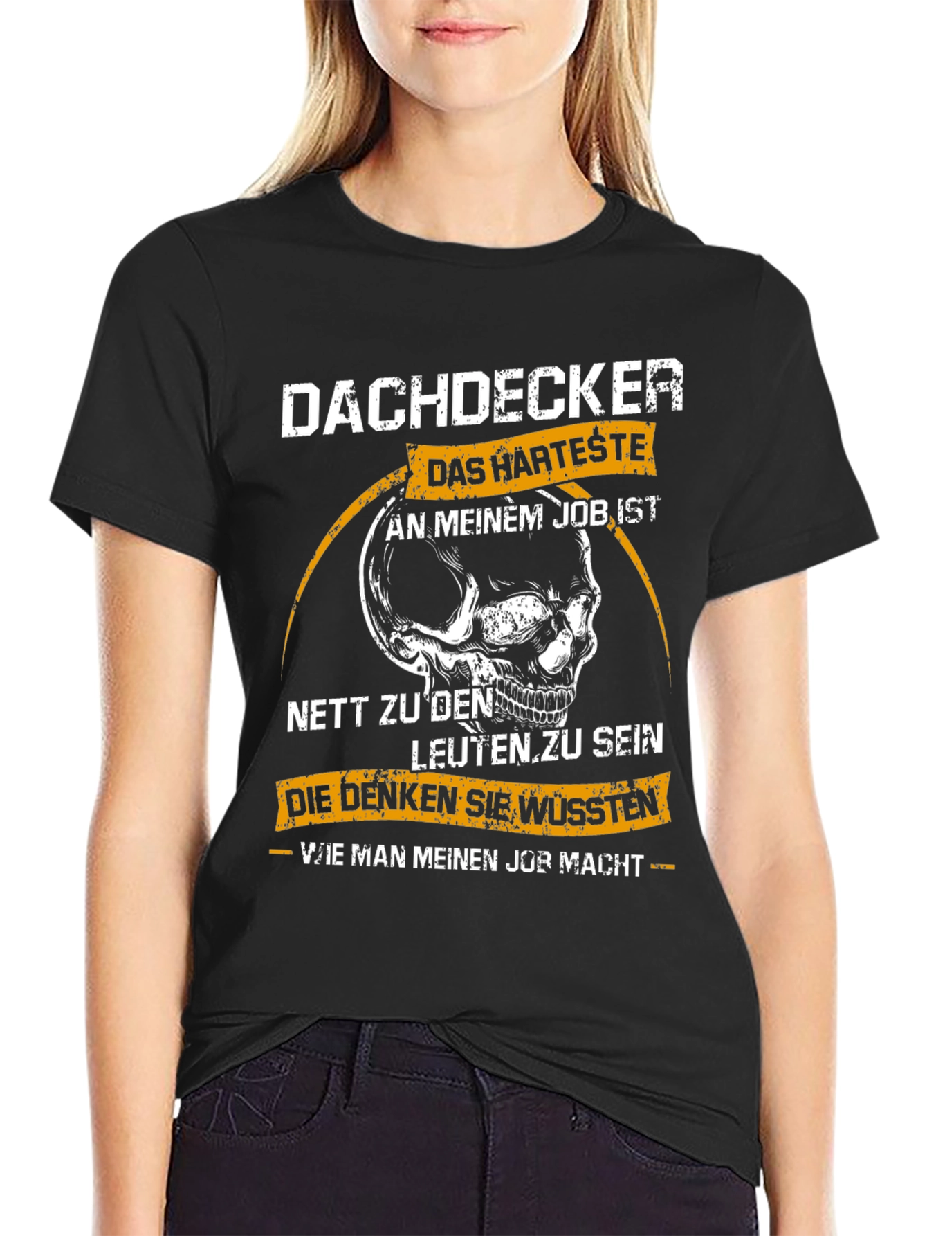 Dachdecker Skull T-Shirt: Hardest Job