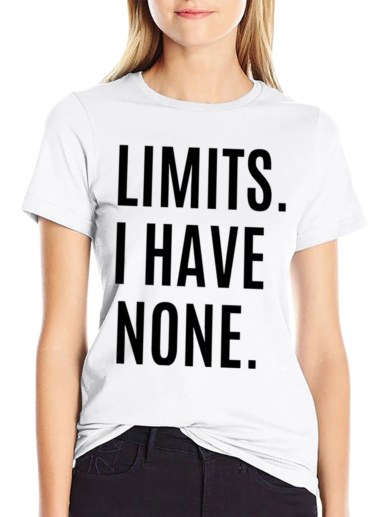Limits I Have None T-Shirt